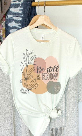 Be Still and Know Graphic T-Shirt
